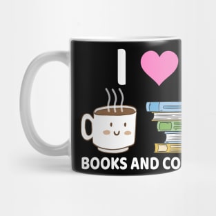 I Love Books And Coffee Mug